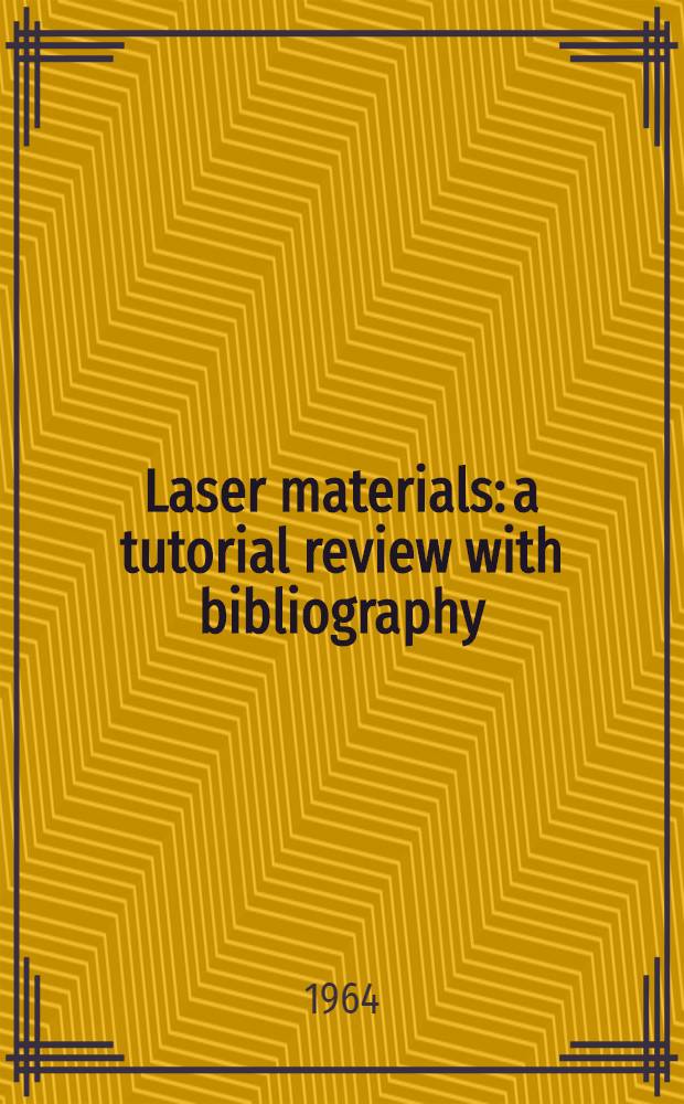 Laser materials: a tutorial review with bibliography
