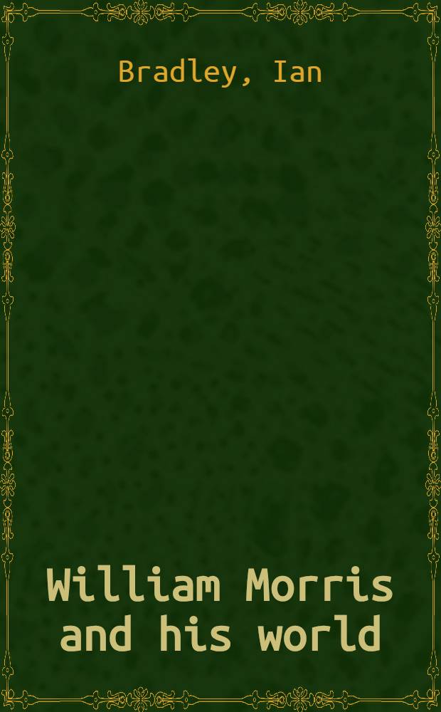 William Morris and his world