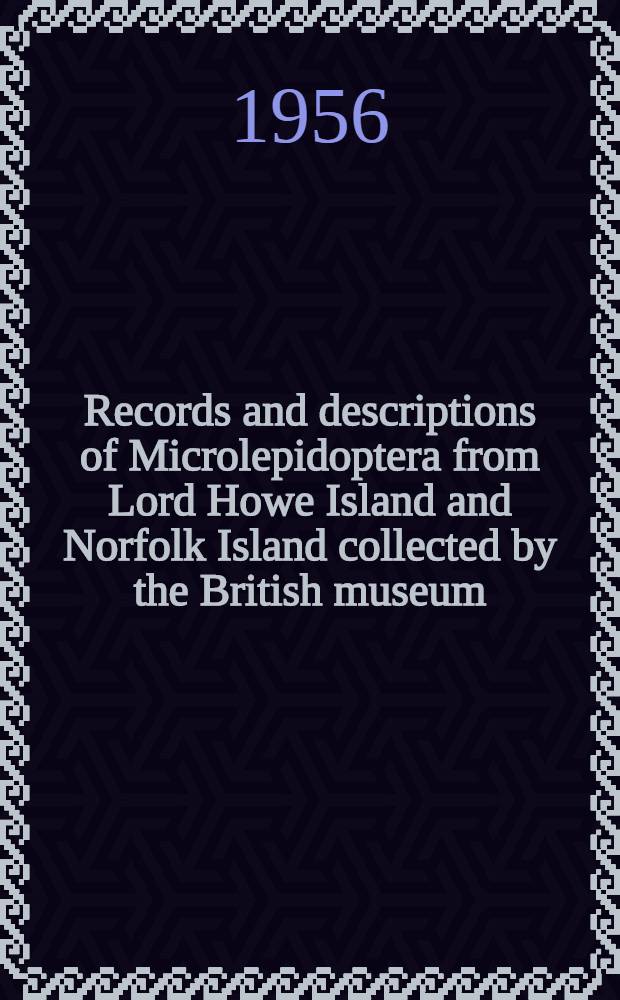 Records and descriptions of Microlepidoptera from Lord Howe Island and Norfolk Island collected by the British museum (Natural history) Rennell island expedition, 1953