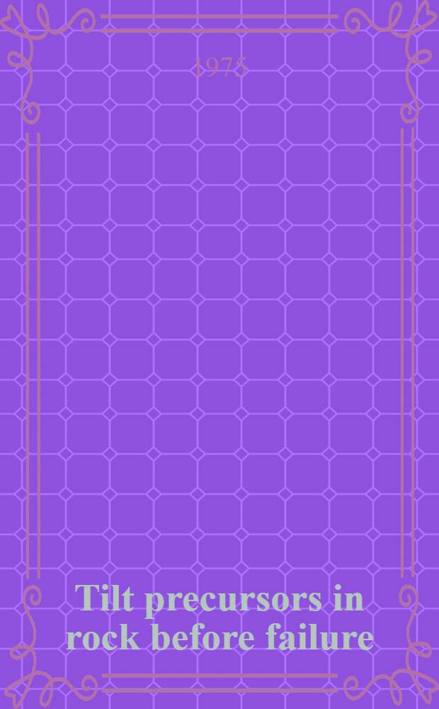 Tilt precursors in rock before failure : A laboratory investigation