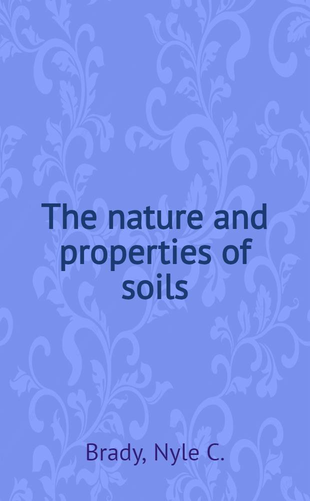 The nature and properties of soils