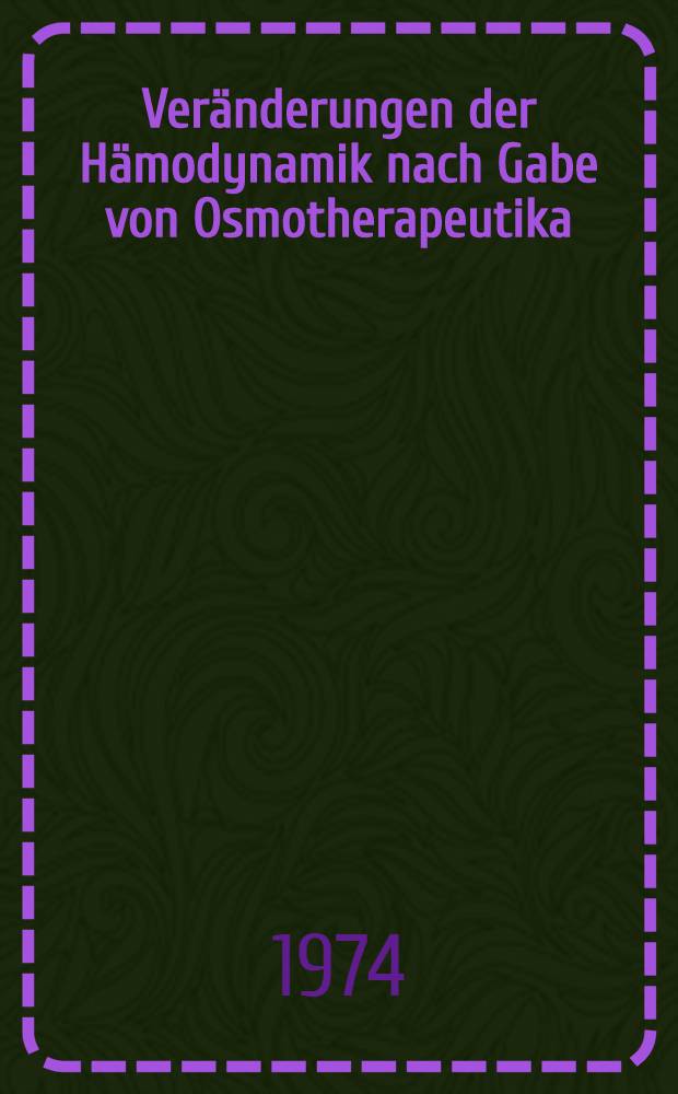 Veränderungen der Hämodynamik nach Gabe von Osmotherapeutika : Inaug.-Diss. ... der Med. Fak. der ... Univ. Mainz ..