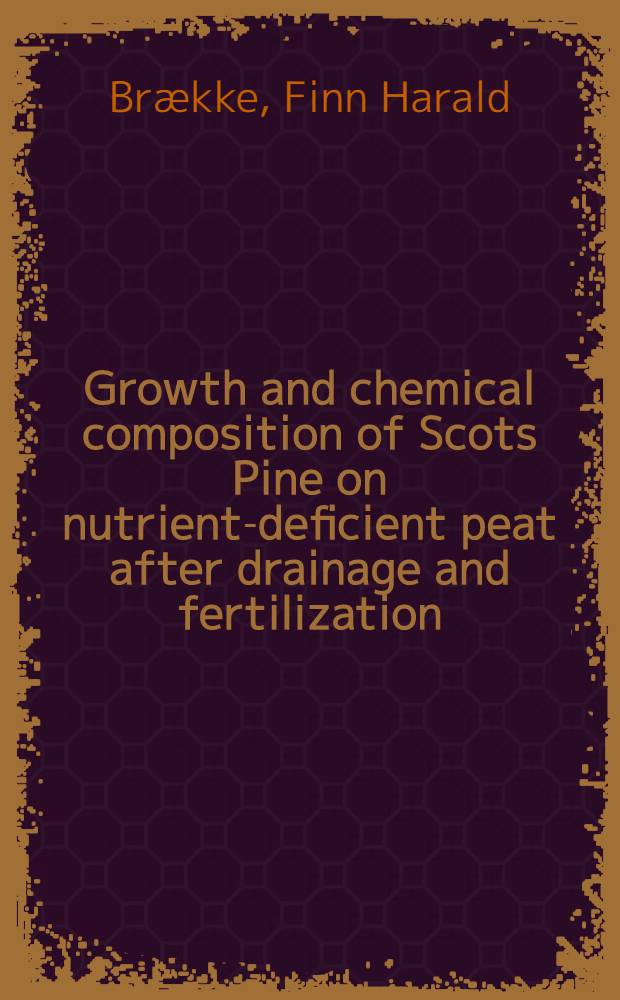 Growth and chemical composition of Scots Pine on nutrient-deficient peat after drainage and fertilization
