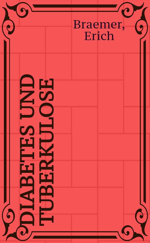 Diabetes und Tuberkulose : Dargestellt auf Grund einer eingehenden Analyse der Arbeit der Diabetikerzentrale, Berlin ..., für die Zeit von 1949 bis Ende 1955