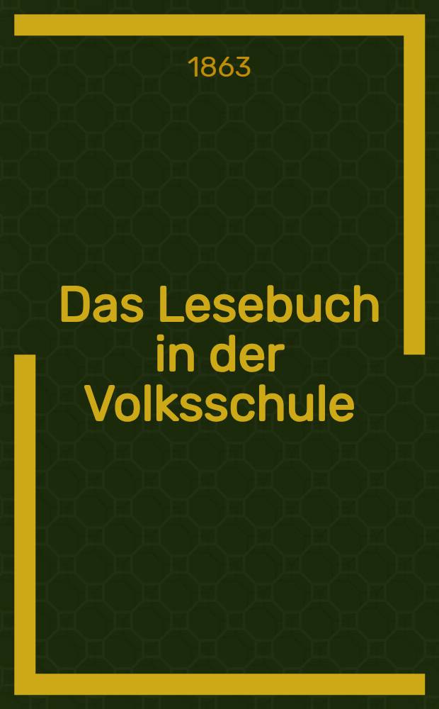 Das Lesebuch in der Volksschule : Ein Wegweiser für Lehrer