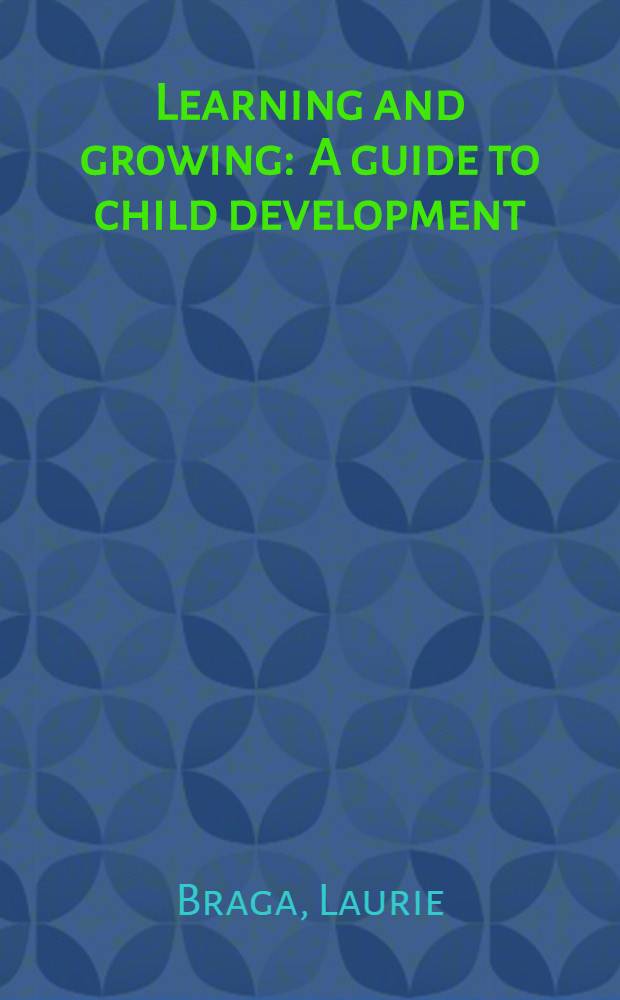 Learning and growing : A guide to child development