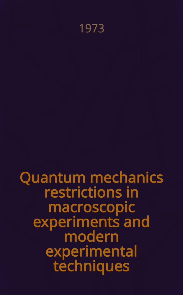 Quantum mechanics restrictions in macroscopic experiments and modern experimental techniques