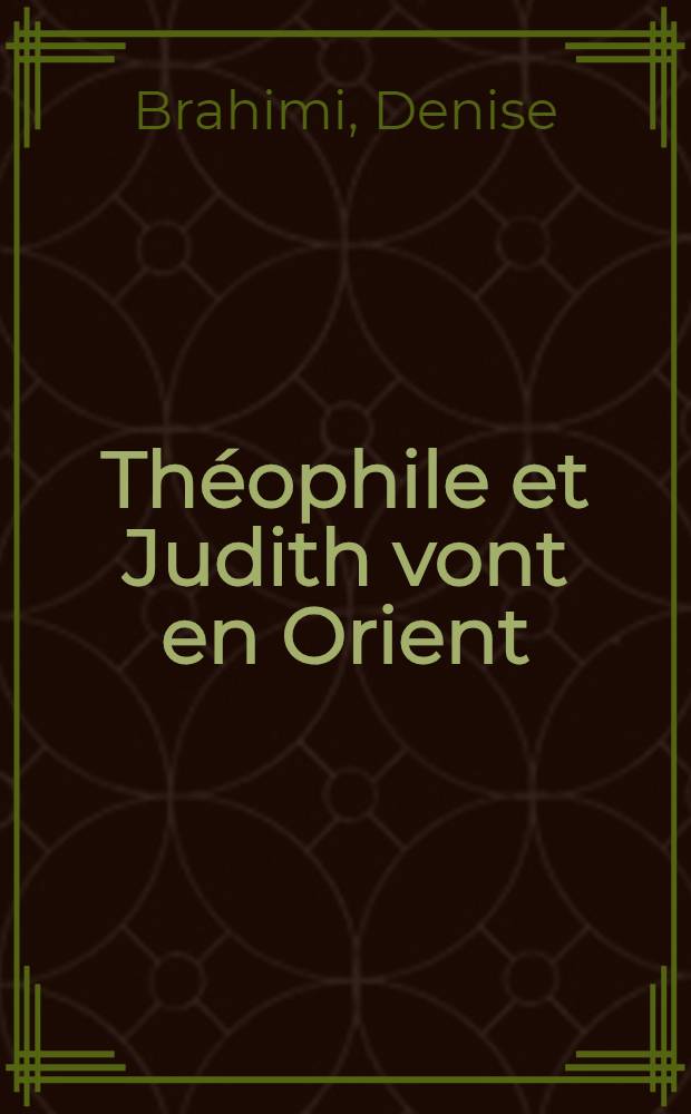 Théophile et Judith vont en Orient