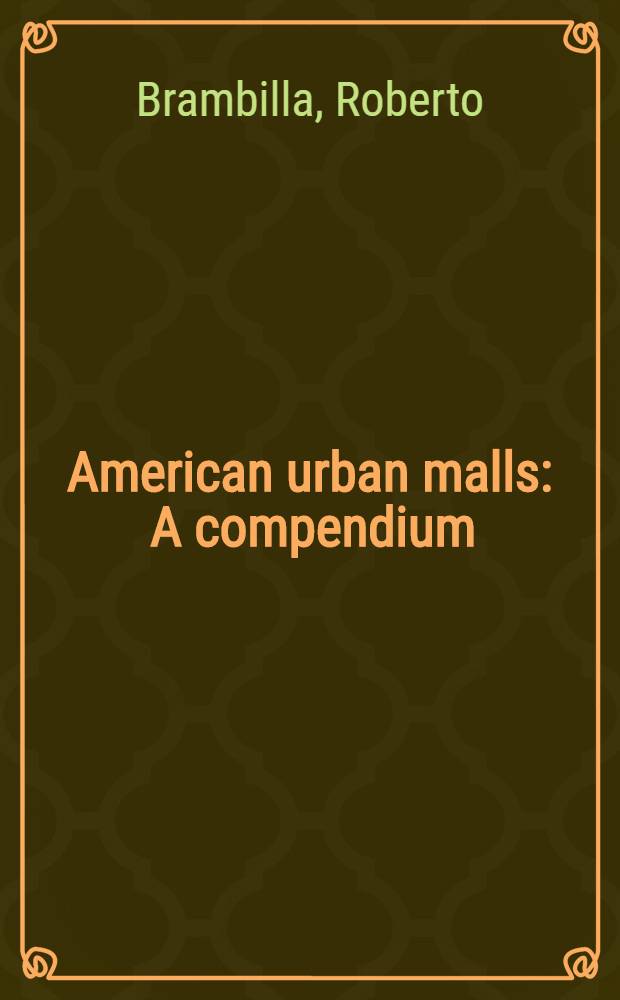 American urban malls : A compendium