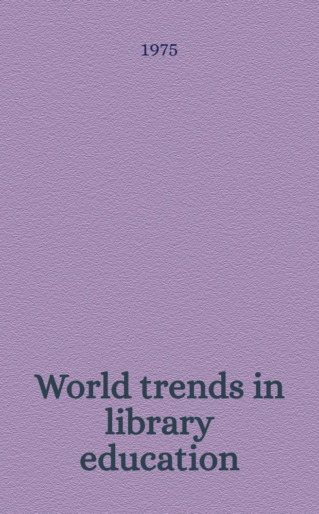 World trends in library education