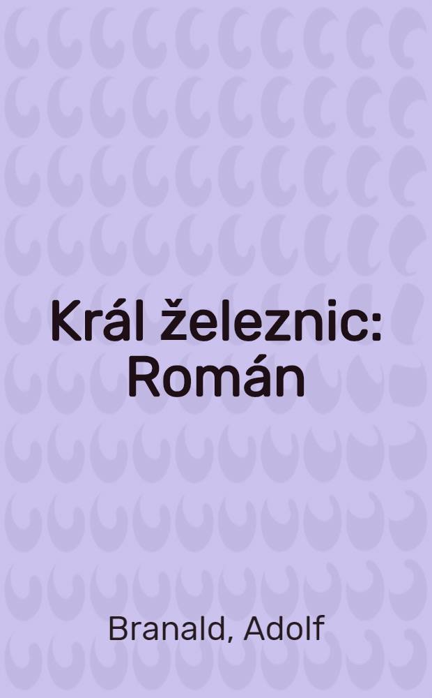 Král železnic : Román