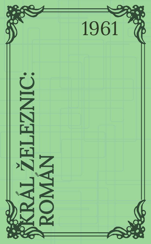 Král železnic : Román