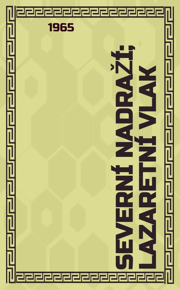 Severní nadraží; Lazaretní vlak: Romány / Adolf Branald; Doslov napsal Arno Linke