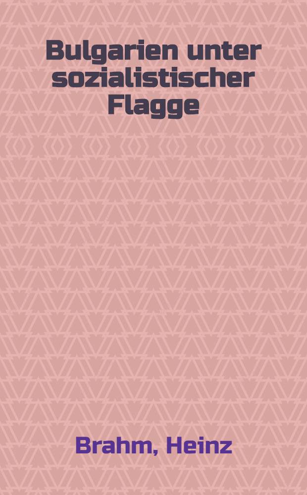 Bulgarien unter sozialistischer Flagge
