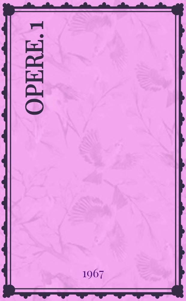 Opere. 1