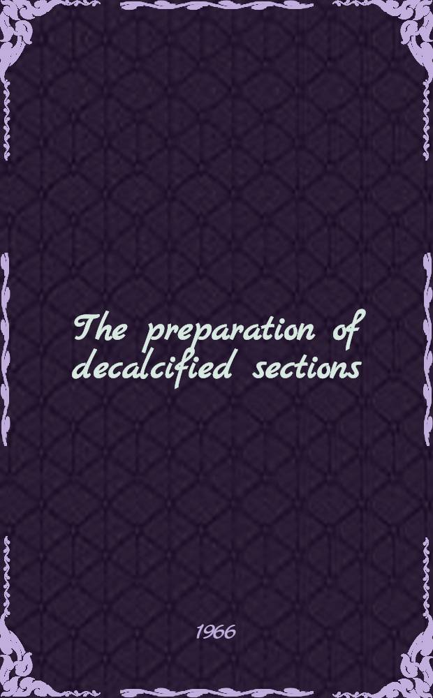 The preparation of decalcified sections