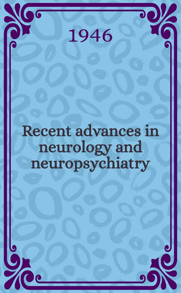 Recent advances in neurology and neuropsychiatry