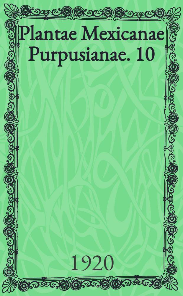 Plantae Mexicanae Purpusianae. 10