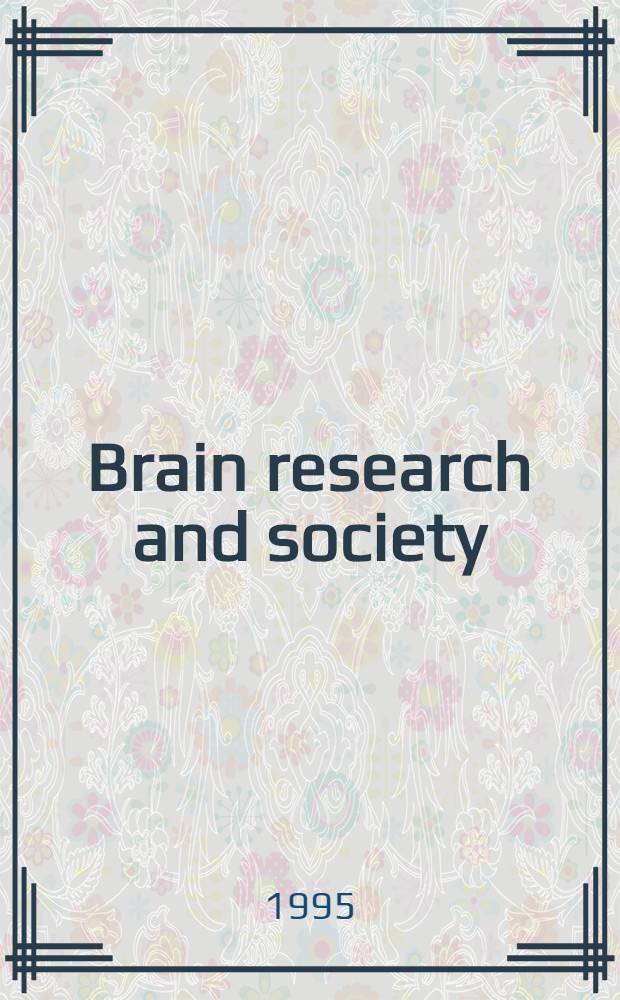 Brain research and society : Europ. brain bank network, E. B. B. N., commiss. of the Europ. communities : Proc. of Symp. assembled in Barcelona, Spain, Sept. 21 to 24, 1995
