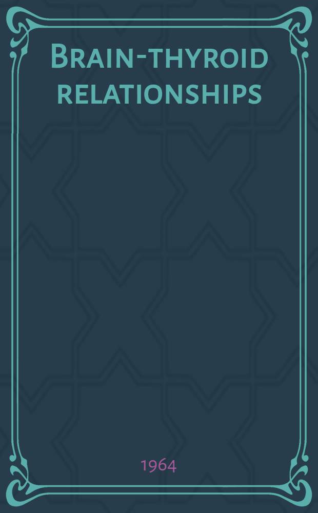 Brain-thyroid relationships : With special reference to thyroid disorders