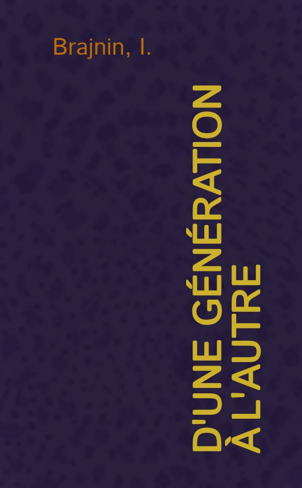 D'une génération à l'autre : Récit documentaire