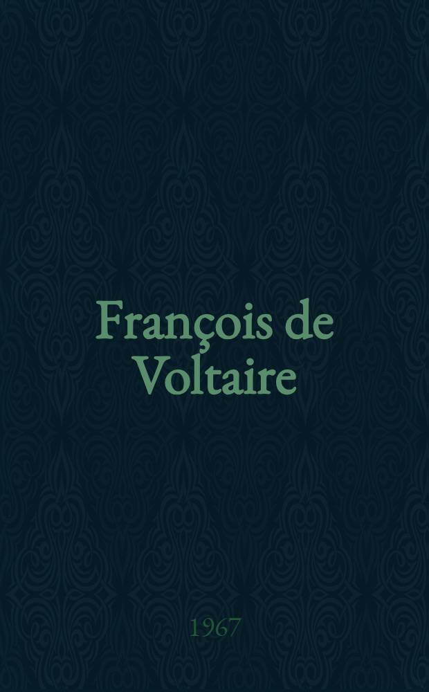 François de Voltaire : Optrykt efter udg. 1916-1917 ...