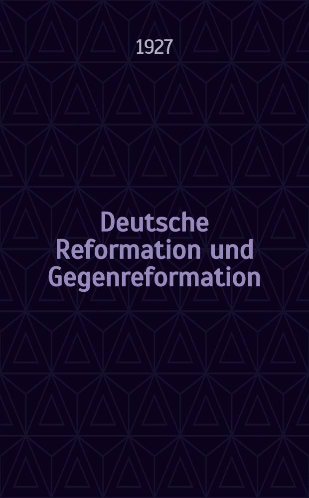 Deutsche Reformation und Gegenreformation