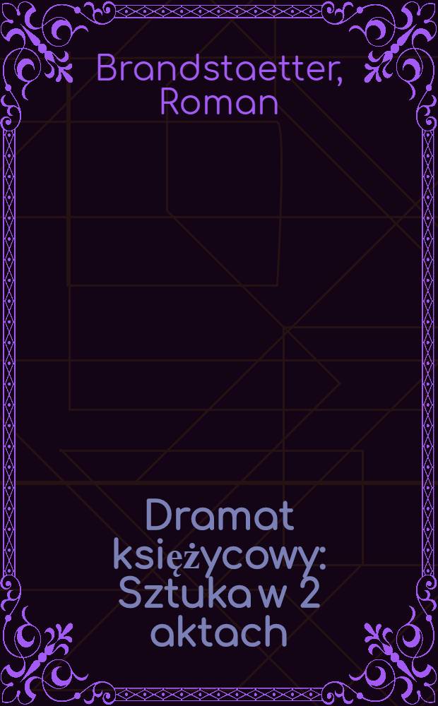 Dramat księżycowy : Sztuka w 2 aktach