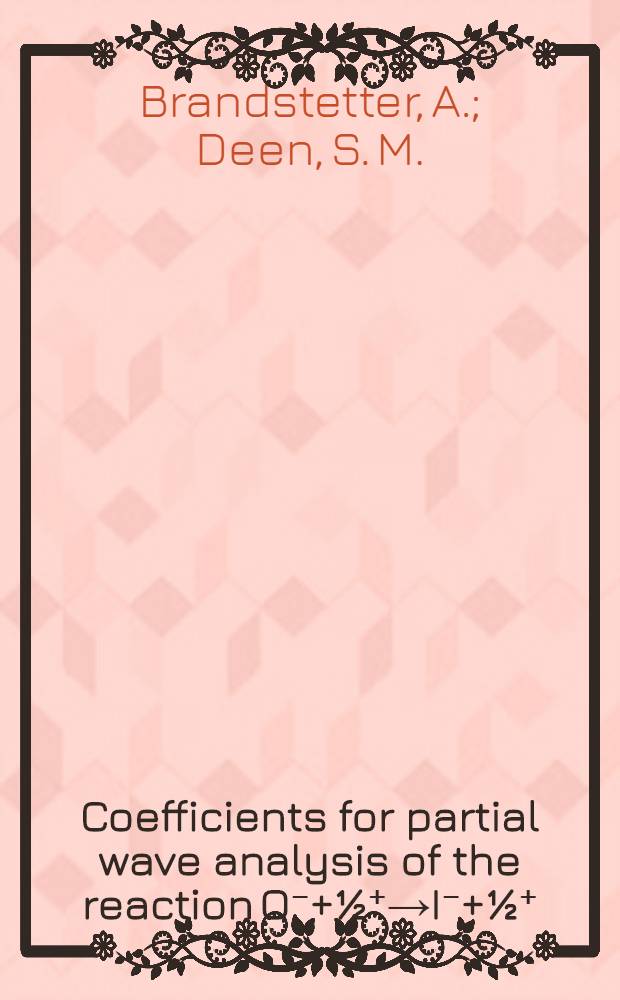 Coefficients for partial wave analysis of the reaction O⁻+&frac12;⁺&rarr;I⁻+&frac12;⁺