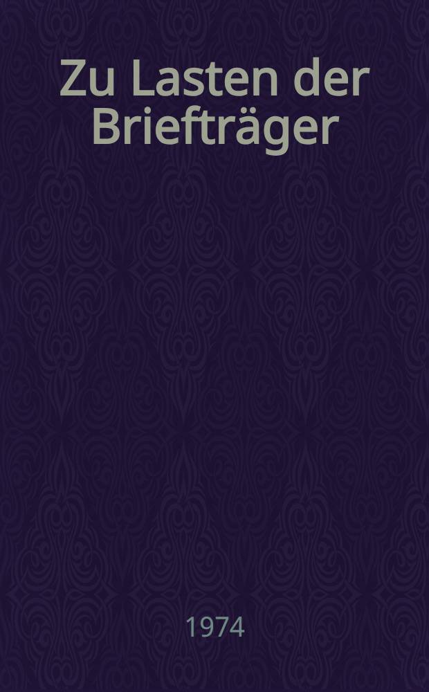 Zu Lasten der Briefträger : Roman