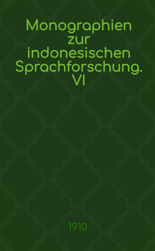 Monographien zur indonesischen Sprachforschung. VI : Wurzel und Wort in den indonesischen Sprachen