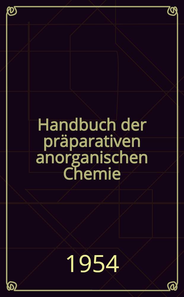 Handbuch der präparativen anorganischen Chemie