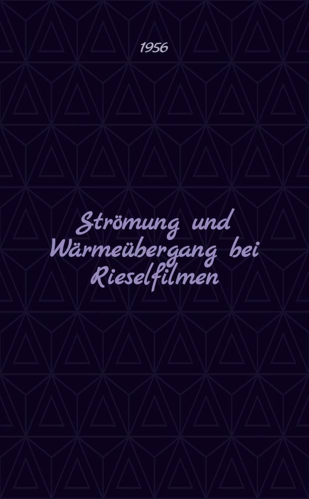 Strömung und Wärmeübergang bei Rieselfilmen