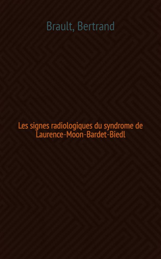 Les signes radiologiques du syndrome de Laurence-Moon-Bardet-Biedl : Thèse