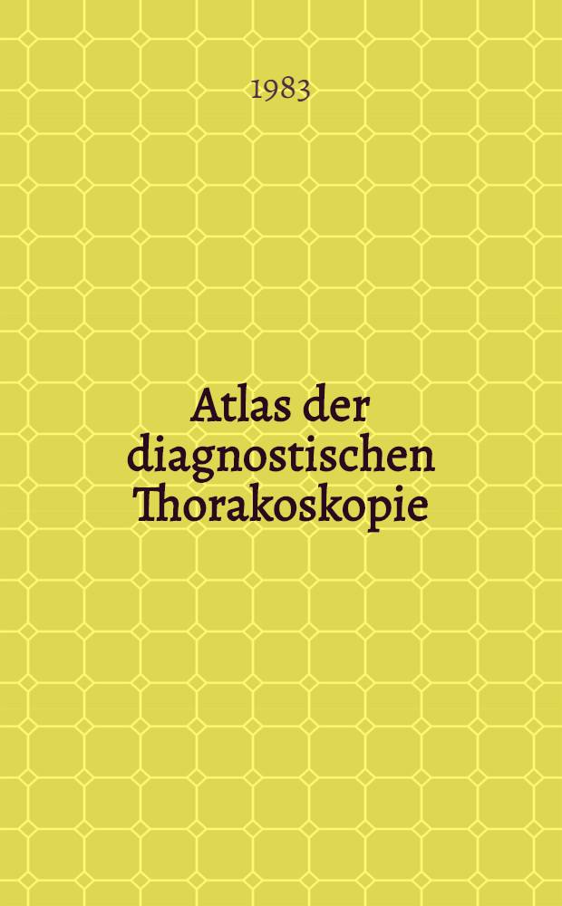 Atlas der diagnostischen Thorakoskopie : Indikationen, Technik