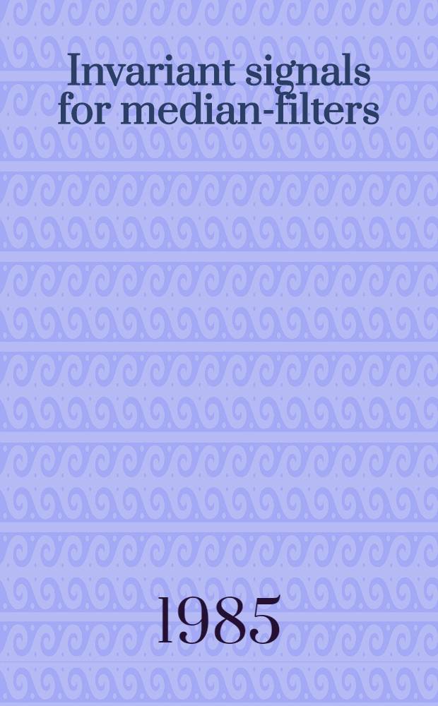Invariant signals for median-filters