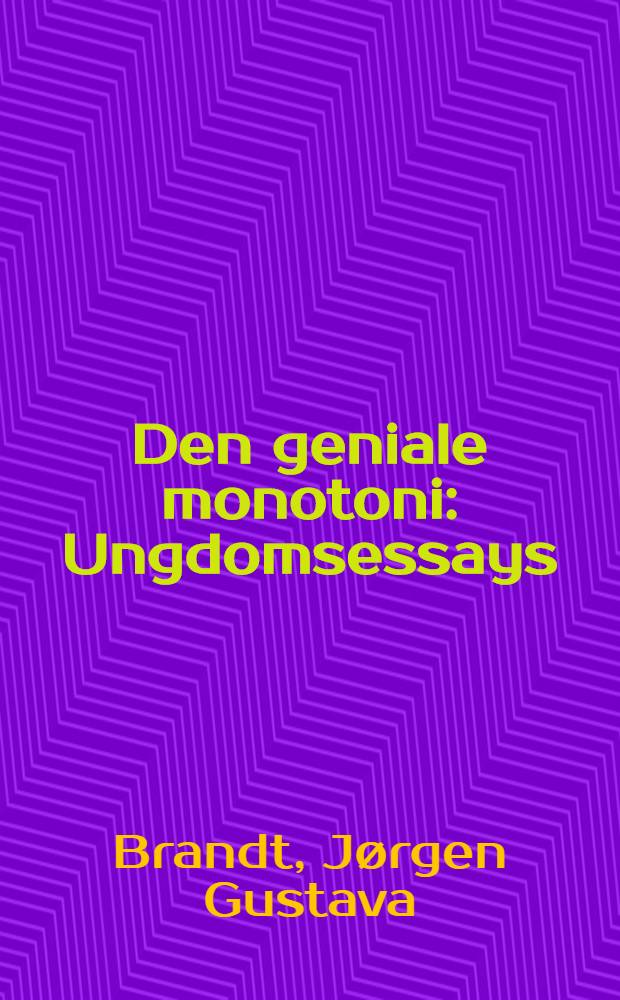 Den geniale monotoni : Ungdomsessays
