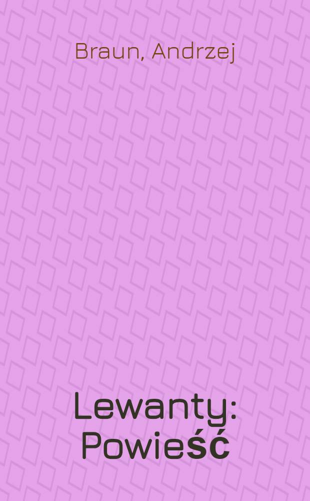 Lewanty : Powieść