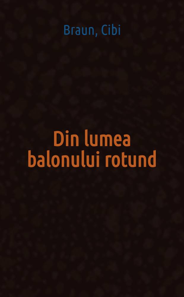 Din lumea balonului rotund
