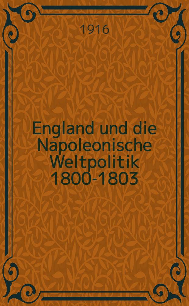 England und die Napoleonische Weltpolitik 1800-1803