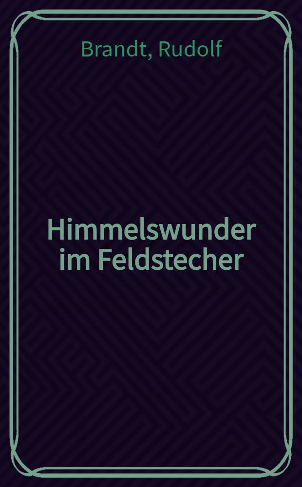 Himmelswunder im Feldstecher