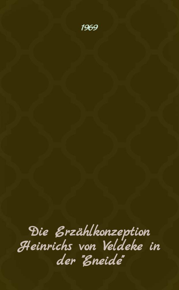 Die Erzählkonzeption Heinrichs von Veldeke in der "Eneide"; Ein Vergleich mit Vergils "Aeneis" / Von Wolfgang Brandt