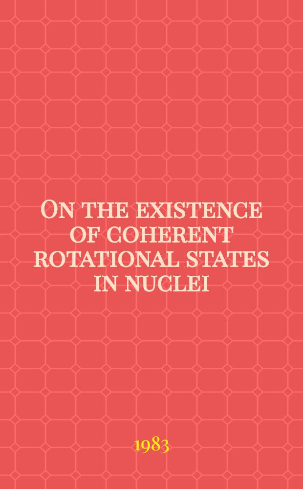 On the existence of coherent rotational states in nuclei