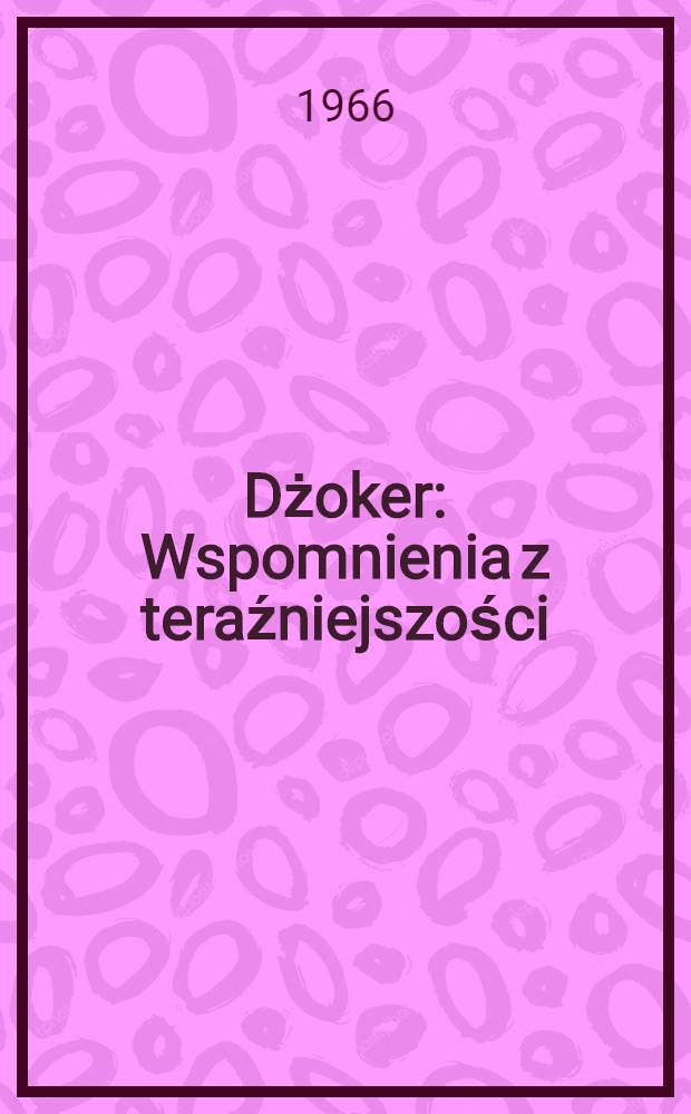 Dżoker : Wspomnienia z teraźniejszości