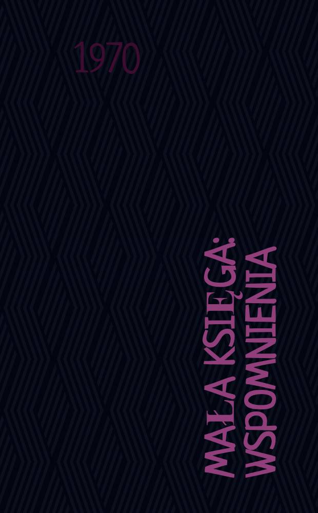 Mała księga : Wspomnienia