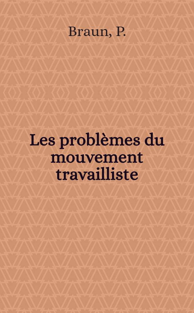 Les probl&egrave;mes du mouvement travailliste