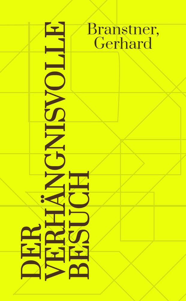 Der verhängnisvolle Besuch : Kriminalroman