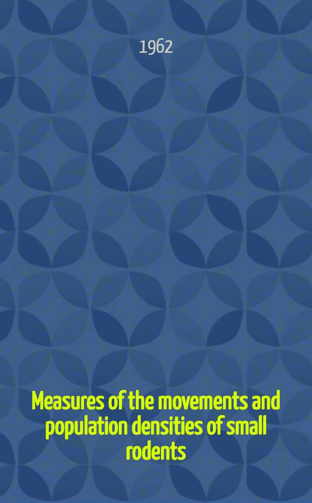 Measures of the movements and population densities of small rodents