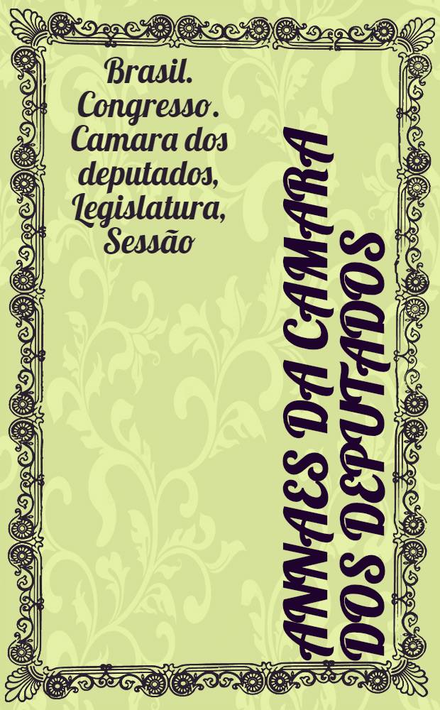 Annaes da Camara dos deputados