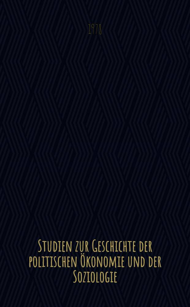 Studien zur Geschichte der politischen Ökonomie und der Soziologie